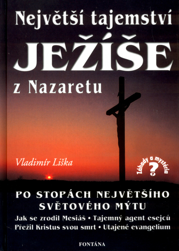 Největší tajemství Ježíše z Nazaretu (Po stopách největšího světového mýtu) - kniha z kategorie Historie