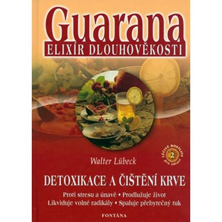 Guarana elixír dlouhověkosti - Walter Lübeck