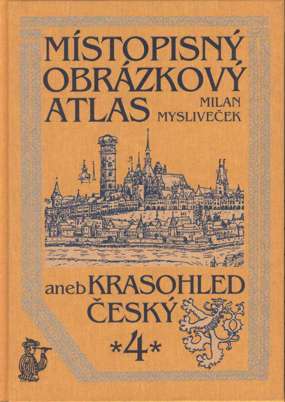 Místopisný obrázkový atlas aneb Krasohled český 4. - Milan Mysliveček