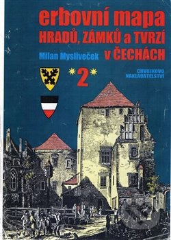 Erbovní mapa hradů, zámků a tvrzí v Čechách 2 - Milan Mysliveček