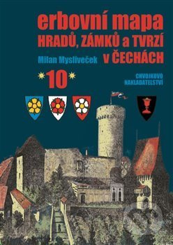 Erbovní mapa hradů, zámků a tvrzí v Čechách 10 - Milan Mysliveček