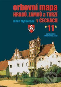 Erbovní mapa hradů, zámků a tvrzí v Čechách 11 - Milan Mysliveček