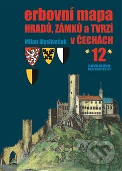 Erbovní mapa hradů, zámků a tvrzí v Čechách 12 - Milan Mysliveček