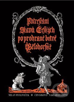 Potrestání stavů českých po prohrané bitvě bělohorské - Milan Mysliveček