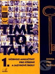 Time to Talk - Kniha pro učitele (1. díl) (Učebníce angličtiny pro střední a jazykové školy) - kniha z kategorie Jazykové učebnice a slovníky