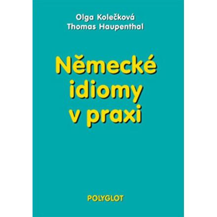 Německé idiomy v praxi POLYGLOT