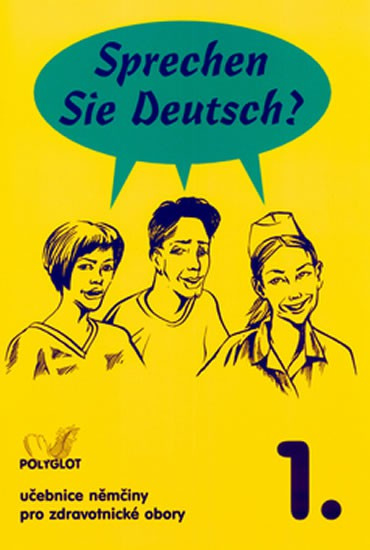 Sprechen Sie Deutsch? Pro zdravotnické obory kniha pro studenty POLYGLOT