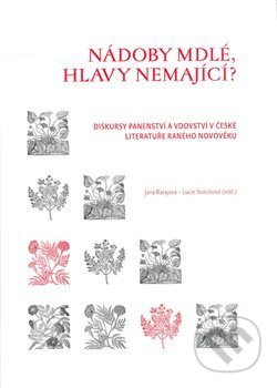 Nádoby mdlé, hlavy nemající? - Lucie Storchová, Jana Ratajová