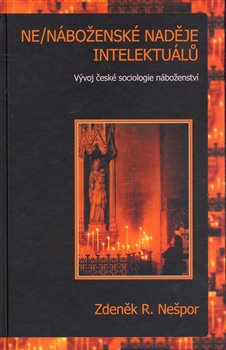Ne/náboženské naděje intelektuálů - R. Zdeněk Nešpor