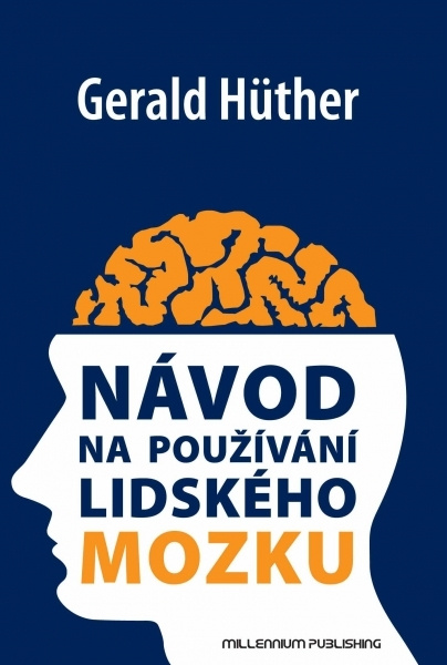 Návod na používání lidského mozku - Gerald Hüther - kniha z kategorie Psychologie