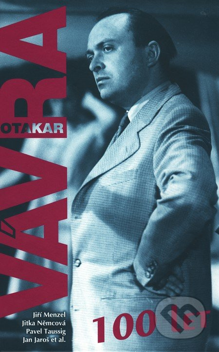 Otakar Vávra - 100 let - Jiří Menzel, Jitka Němcová, Pavel Taussig, Jan Jaroš a ko. - kniha z kategorie Životopisy