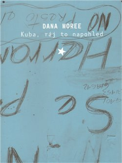 Kuba, ráj to na pohled - Dana Moreeová