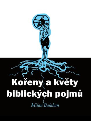 Kořeny a květy biblických pojmů