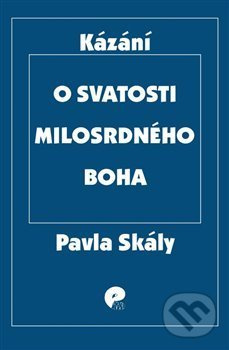 O svatosti milosrdného Boha - Pavel Skála