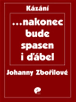 ... nakonec bude spasen i ďábel - Johanna Zbořilová