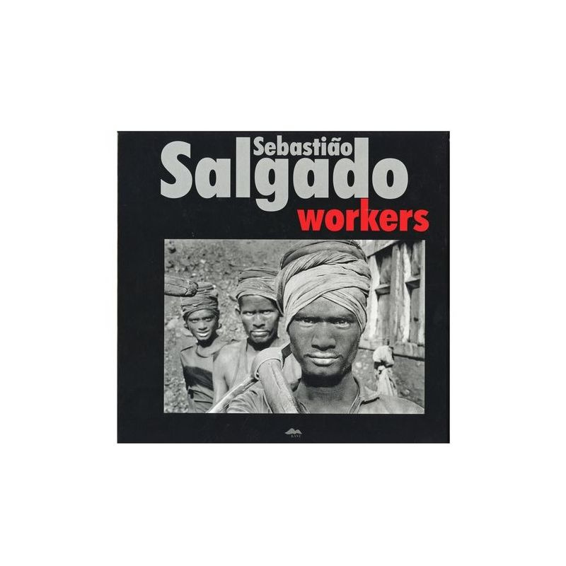 Workers - Sebastiao Salgado
