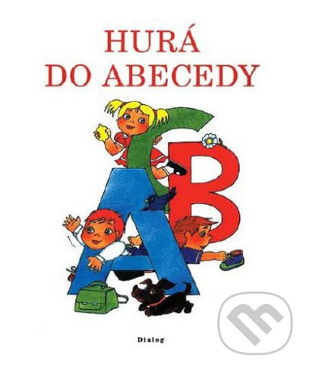 Hurá do abecedy - Pracovní sešit pro 1. ročník