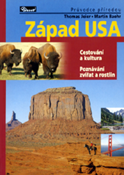 Západ USA – průvodce přírodou - Martin Baehr, Thomas Jeier