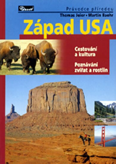 Západ USA – průvodce přírodou - Martin Baehr, Thomas Jeier