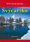 Švýcarsko - průvodce - Jaroslav Kalivoda