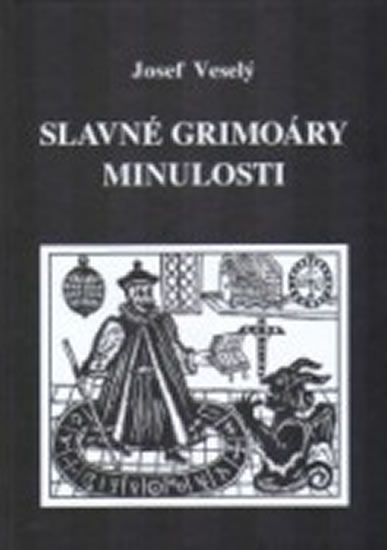 Slavné grimoáry minulosti - Josef Veselý