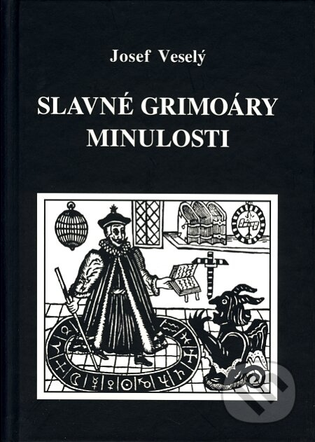 Slavné grimoáry minulosti - Josef Veselý