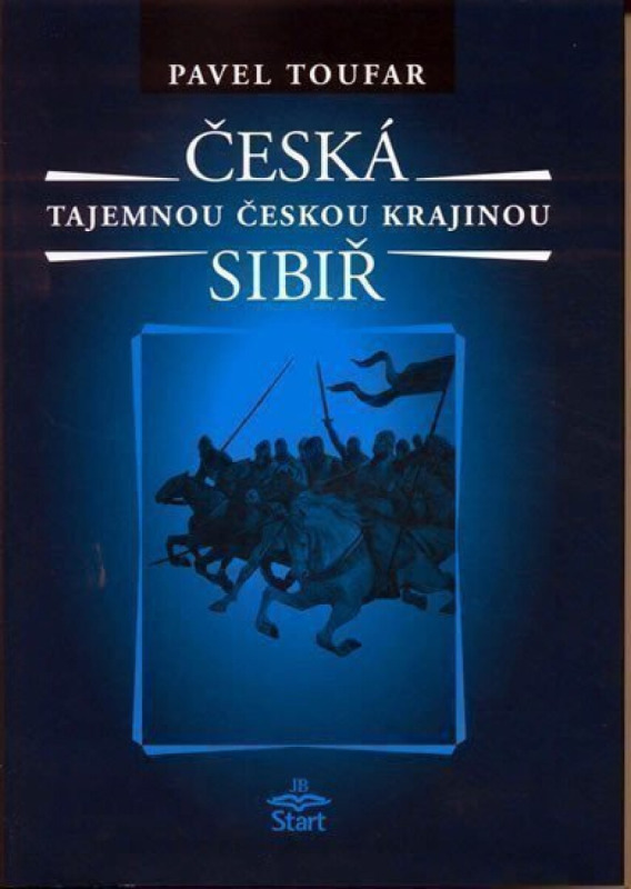 Česká Sibiř - tajemnou českou krajinou - Pavel Toufar