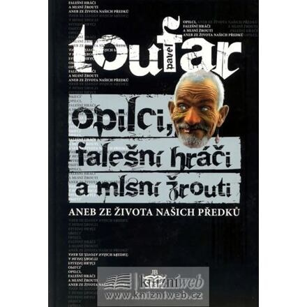 Opilci, falešní hráči a mlsní žrouti - Pavel Toufar