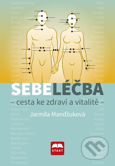 Sebeléčba - Cesta ke zdraví a vitalitě - Jarmila Mandžuková