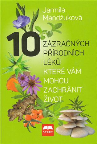 10 zázračných přírodních léků, které vám mohou zachránit život