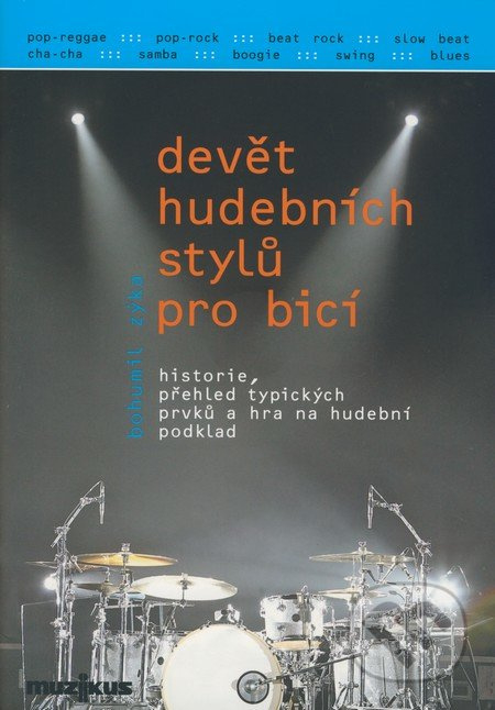 Devět hudebních stylů pro bicí (Historie, přehled typických prvků a hra na hudební podklad) - kniha z kategorie Škola hraní