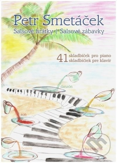 Salsové hrátky (41 skladbiček pro piano) - Petr Smetáček - kniha z kategorie Hudba