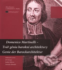 Domenico Martinelli – Tvář génia barokní architektury / Genie der Barockarchitektur