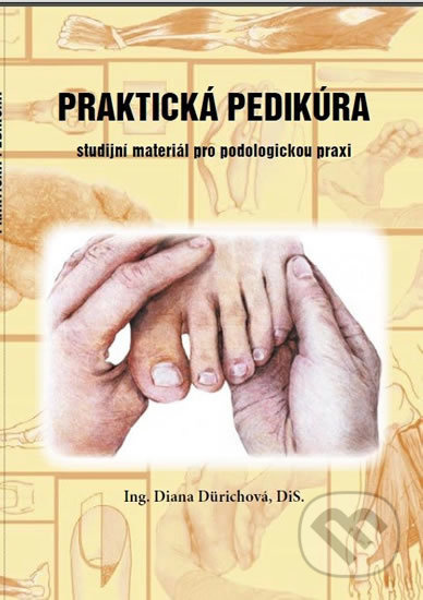Praktická pedikúra - Studijní materiál pro podologickou praxi