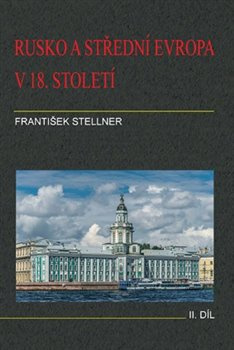 Rusko a střední Evropa v 18. století - František Stellner