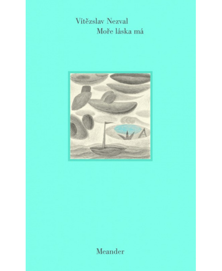 Moře láska má - Vítězslav Nezval