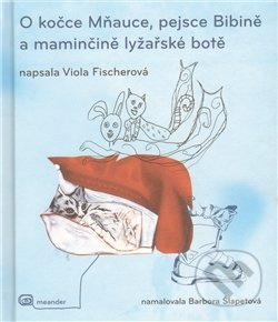 O kočce Mňauce a pejsce Bibině - Viola Fischerová