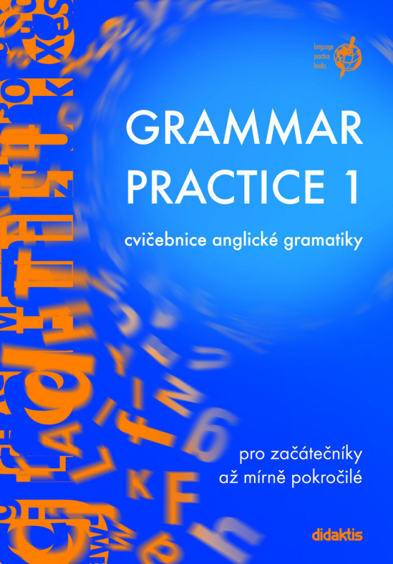 Grammar Practice 1 - pro začátečníky až mírně pokročilé