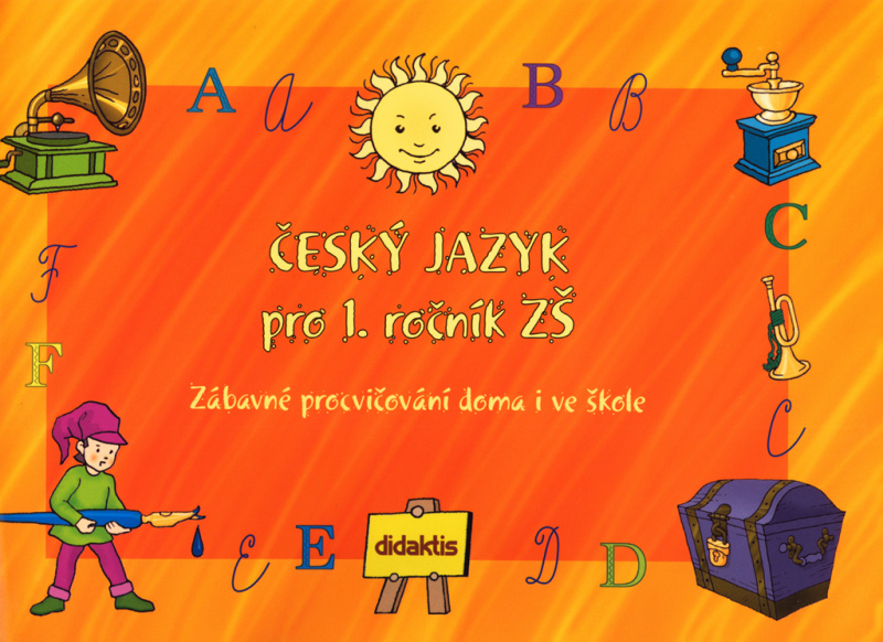 Český jazyk pro 1.ročník ZŠ - Zábavné procvičování doma i ve škole