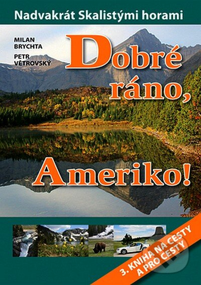 Dobré ráno, Ameriko! (Nadvakrát Skalistými horama) - kniha z kategorie Cestopisy z Ameriky