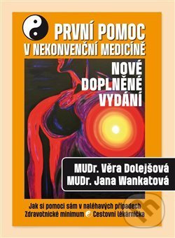 První pomoc v nekonvenční medicíně (Jak si pomoci sám v naléhavých případech) - kniha z kategorie Alternativní medicína