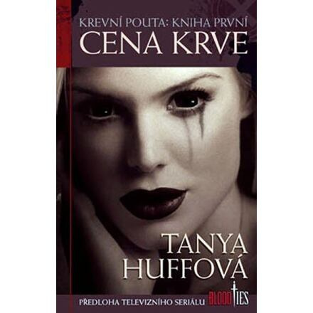 Cena krve: krevní pouta - Tanya Huffová