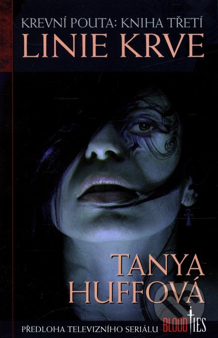 Krevní pouta: Kniha třetí (Linie krve) - Tanya Huffová - kniha z kategorie Fantasy