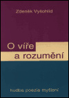 O víře a rozumění - Zdeněk Vyšohlíd