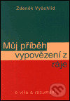 Můj příběh vypovězení z ráje - Zdeněk Vyšohlíd