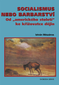 Socialismus nebo barbarství (poškozená) - István Mészáros