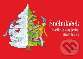 Sněhuláček - O velkém snu jedné malé holky