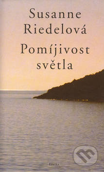 Pomíjivost světla - Susanne Riedlová