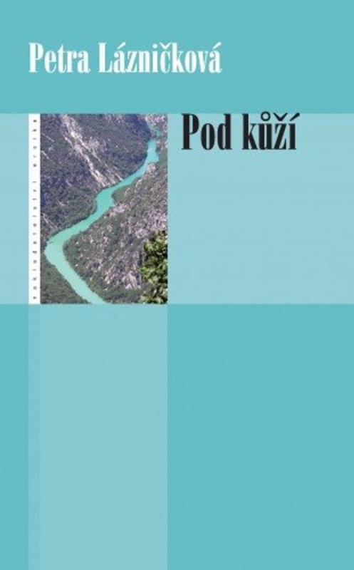Pod kůží -  Petra Lázničková