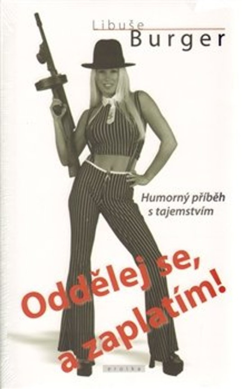 Oddělej se, a zaplatím! - Libuše Burger
